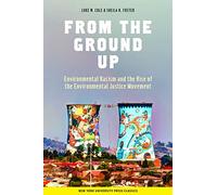 From the Ground Up: Environmental Racism and the Rise of the Environmental Justice Movement