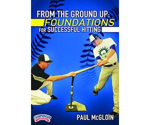 From the Ground Up: Foundations for Successful Hitting