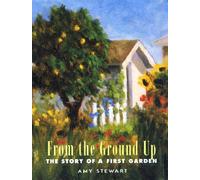 From the Ground Up: The Story of a First Garden