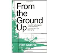 From The Ground Up - Translating Geography Into Community Through Neighbor Networks
