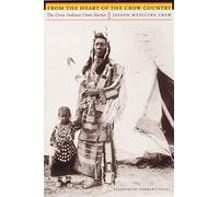 From the Heart of the Crow Country by Joseph Medicine Crow Joseph Medicine Crow (Auteur)