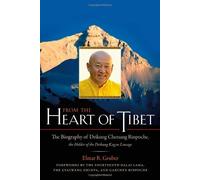 From the Heart of Tibet: The Biography of Drikung Chetsang Rinpoche, the Holder of the Drikung Kagyu Lineage 1st Edition by Gruber, Elmer R. (2010) Paperback