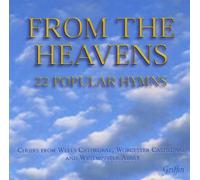From The Heavens : 22 Popular Hymns Choir From Wells Cathedral, Worchester Cathedral & Westminster Abbey