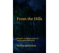 From the Hills: Folktales and ghost stories of southeastern Minnesota