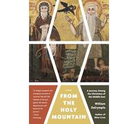 From the Holy Mountain: A Journey Among the Christians of the Middle East
