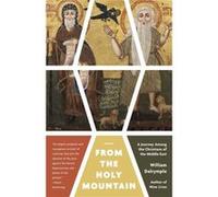 From the Holy Mountain A Journey Among the Christians of the Middle East - William Dalrymple - Random House USA Inc - Livre en Anglais - Paperback William DalrympleWilliam Dalrymple (Auteur)