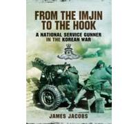 From The Imjin To The Hook: A National Service Gunner In The Korean War