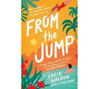 From the Jump - Lacie Waldon - Little Brown Book Group - Livre en Anglais - Paperback Lacie WaldonLacie Waldon (Auteur)