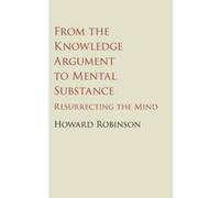From the Knowledge Argument to Mental Substance - [Version Originale] Howard Robinson (Auteur)