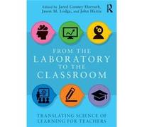 From The Laboratory To The Classroom Jared Cooney Horvath, Jason M Lodge, John Hattie (Auteur)