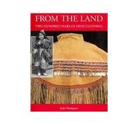 From the Land: Two Hundred Years of Dene Clothing