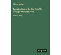 From the Lips of the Sea; And, The Younger American Poets: in large print