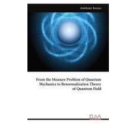 From The Measure Problem Of Quantum Mechanics To Renormalization Theory Of Quantum Field