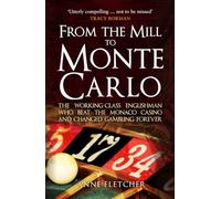 From the Mill to Monte Carlo: The Working-Class Englishman Who Beat the Monaco Casino and Changed Gambling Forever