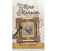 From the Mine to the Mansion: Ann's Story (Rocked in the Cradle of Coal series Book 3)