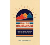 From the Mountainside: Timeless Truths from the Sermon on the Mount