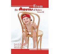 From The Mouths Of Babes Volume Iii