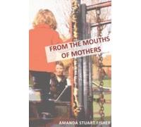 From The Mouths Of Mothers