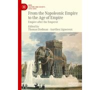 From the Napoleonic Empire to the Age of Empire: Empire After the Emperor