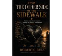 From The Other Side Of: The Side Walk: A Story of Falling, Survival, and Rebuilding
