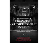 From The Outside To The Inside: A Prison Guard's Perspective: Finding Balance Between Work And Life