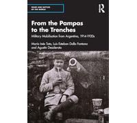 From the Pampas to the Trenches: Military Mobilisation from Argentina, 1914-1920s