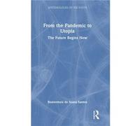 From the Pandemic to Utopia by Boaventura de Sousa Santos Boaventura de Sousa Santos (Auteur)
