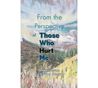 From the Perspective of Those Who Hurt Me