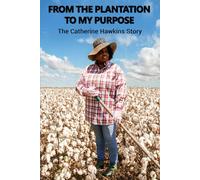 From The Plantation To My Purpose