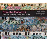 From the Platform 2: More NYC Subway Graffiti, 1983-1989