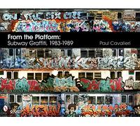 From the Platform: Subway Graffiti, 1983-1989