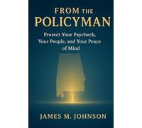 From The Policyman:: Protect Your Paycheck, Your People and Your Peace of Mind