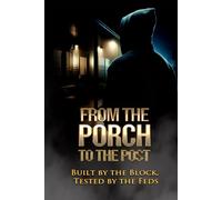 From the Porch to the Post: Hustle,Betrayal and Redemption