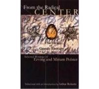 From the Radical Center: The Heart of Gestalt Therapy Roberts, Arthur, Polster, Erving, Polster, Miriam (Auteur)