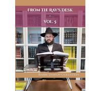 From the Rav's Desk - Vol. 5: 5784 - 5786
