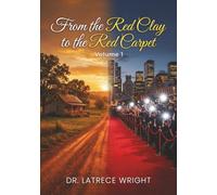 From the Red Clay to the Red Carpet: Volume 1