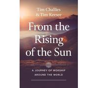 From the Rising of the Sun: A Journey of Worship Around the World