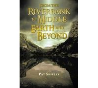 From The Riverbank To Middle Earth And Beyond
