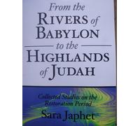 From The Rivers Of Babylon To The Highlands Of Judah
