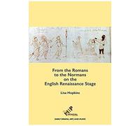 From The Romans To The Normans On The English Renaissance Stage