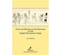From the Romans to the Normans on the English Renaissance Stage by Lisa Hopkins Lisa Hopkins (Auteur)