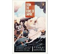Pankaj Mishra – From the Ruins of Empire – Poche – Penguin Books