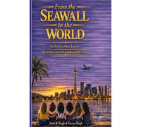 From the Seawall to the World: Six Sisters. One Journey. From Guyana to Canada and Beyond