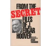 From The Secret Files Of J. Edgar Hoover