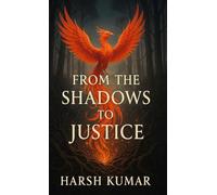 FROM THE SHADOWS TO JUSTICE (DISCOVER THE SECRET THAT WILL HAUNT YOU LONG AFTER THE LAST PAGE)