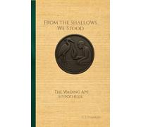 From the Shallows We Stood: The Wading Ape Hypothesis