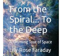 From the Spiral... To the Deep: A Rhyming Tour of Space