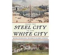 From the Steel City to the White City by Zachary L. Brodt Zachary L. Brodt (Auteur)
