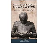 From The Stone Age To Thomas Merton