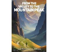 FROM THE VALLEY TO THE MOUNTAIN PEAK